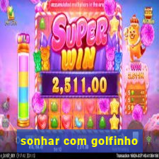 sonhar com golfinho